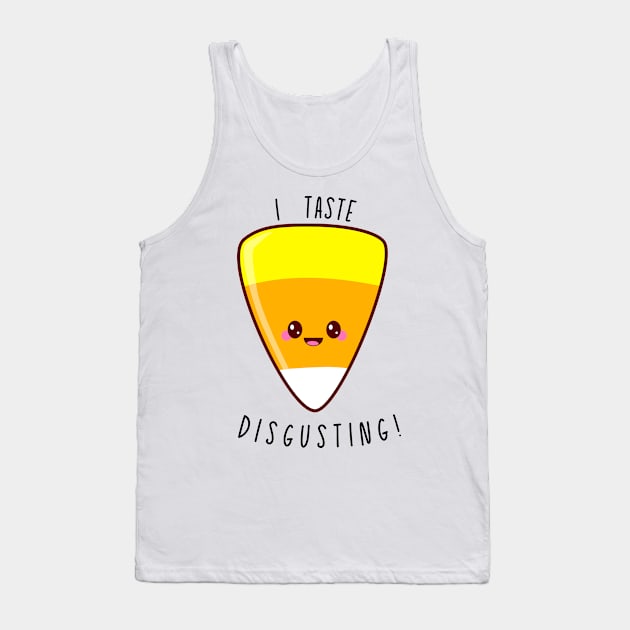 I Taste Disgusting candy corn Tank Top by Ahhhvocadoh